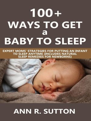 cover image of 100+ Ways to Get a Baby to Sleep